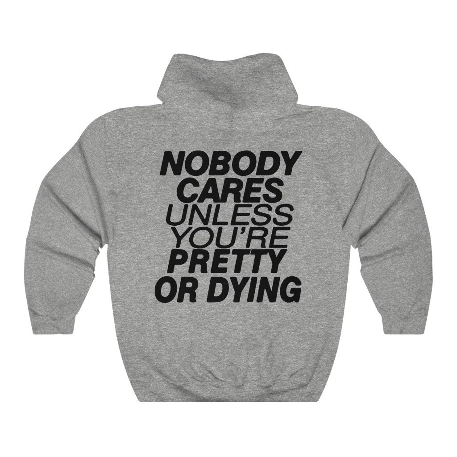 Nobody Cares Unless You Re Pretty Or Dying