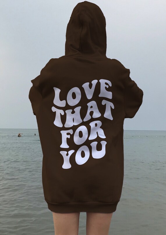 Love that for you hoodie new arrivals