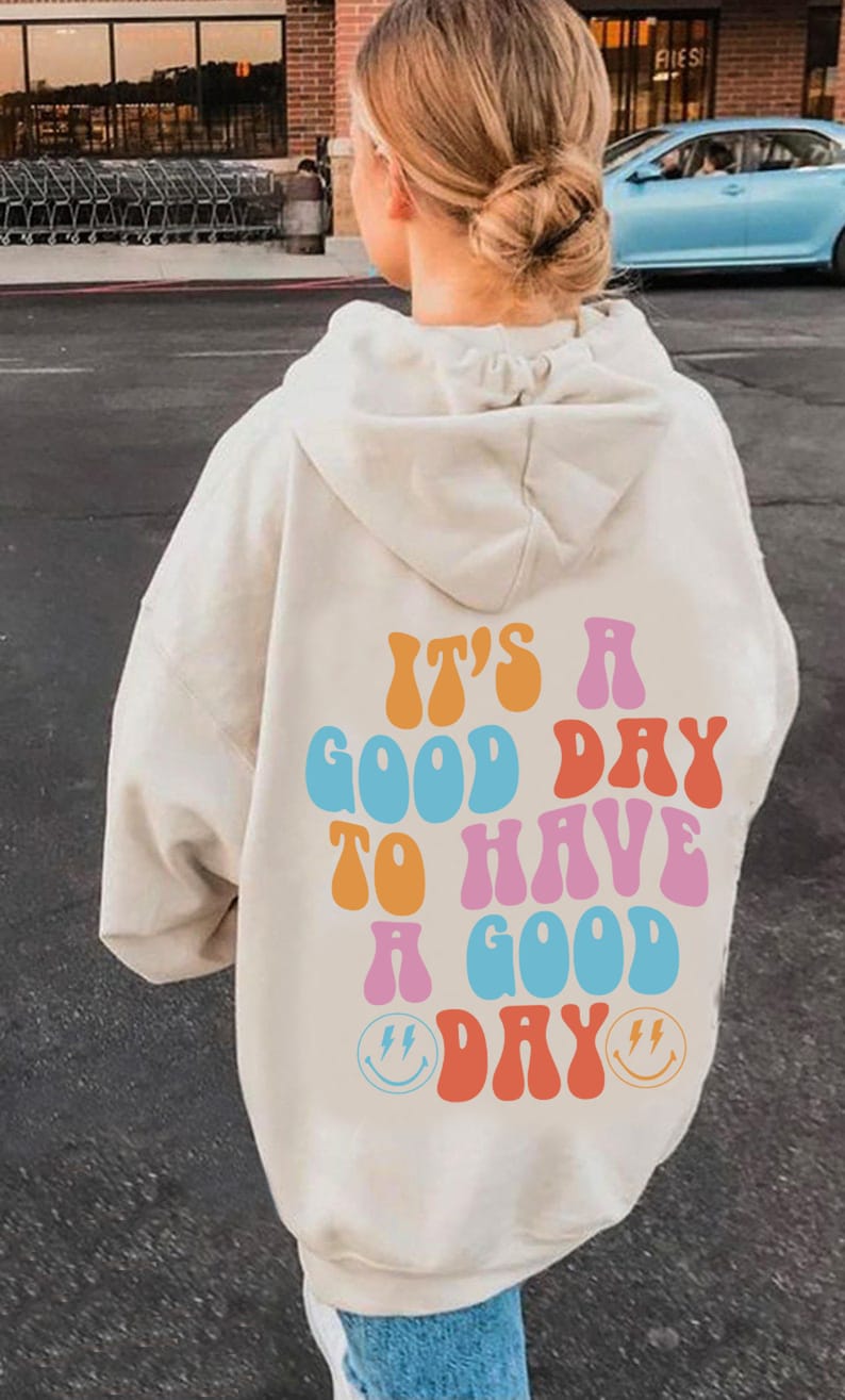 It's a Good Day to Have a Good Day Hoodie Trendy Hoodie - Etsy