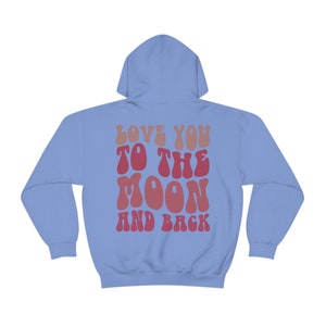Love You to the Moon and Back Hoodie, Pinterest Hoodie, Love Hoodie ...