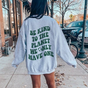 Soyez gentil avec la planète Nous n’avons qu’une seule fille Granola Sweat-shirt esthétique Changement climatique VSCO Sweat-shirt Noix de coco Pull Fille Chemise Jour de la Terre