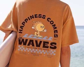 Happiness Comes In Waves Mental Health Shirt Anxiety Shirt Surfer Sun Retro Graphic Tee VSCO Self Care Aesthetic Sun 988 Suicide Awareness