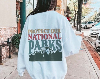 Protect Our National Parks Granola Girl Aesthetic Sweatshirt Hiker Shirt Retro National Park Map Camping Outdoorsy Gift Mountain Sweatshirt
