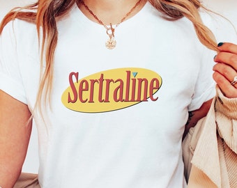Sertraline Funny Mental Health Shirt Depression Shirt Depression Gift OCD PMDD PTSD Zoloft Retro Graphic Tee 90s Tv Show Funny Graphic