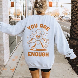 You Are Enough Mental Health Sweatshirt Trendy Crewneck Sweatshirt Aesthetic Hoodie Suicide Awareness Inspirational Sweatshirt Positivity