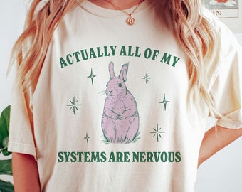 En realidad, todos mis sistemas están nerviosos, divertida camiseta de salud mental, camiseta Meme, camiseta de ansiedad, coqueta Fairycore, camisetas extrañas que van duro