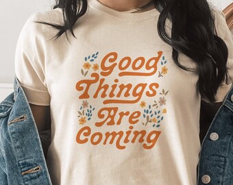 Good Things Are Coming TShirt | Mental Health Shirt | Anxiety Shirt | Oversized Shirt | Y2k Shirt | You Matter Shirt | Aesthetic Shirt