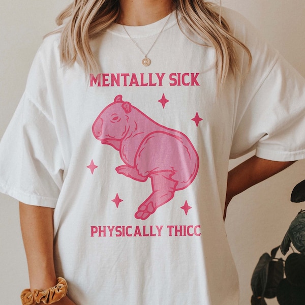 Mentally Sick Physically Thicc Capybara Shirt Funny Meme Shirt Girly Preppy TShirt Weirdcore Tee Ironic Funny Clowncore Capybara Sweater