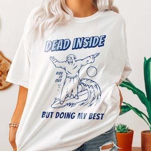 Dead Inside But Doing My Best Funny Mental Health Shirt Surfer Girl Coconut Girl Anxiety Shirt Depression Shirt ADHD Shirt Skeleton Shirt