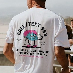 Call Text 988 National Suicide Lifeline Mental Health Shirt Anxiety Shirt Depression Suicide Awareness ADHD Neurodivergent Counselor Shirt