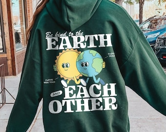 Be Kind To The Earth And Each Other Mental Health Sweatshirt Granola Girl Clothing Granola Girl Sweatshirt VSCO Hoodie Vegan Shirt