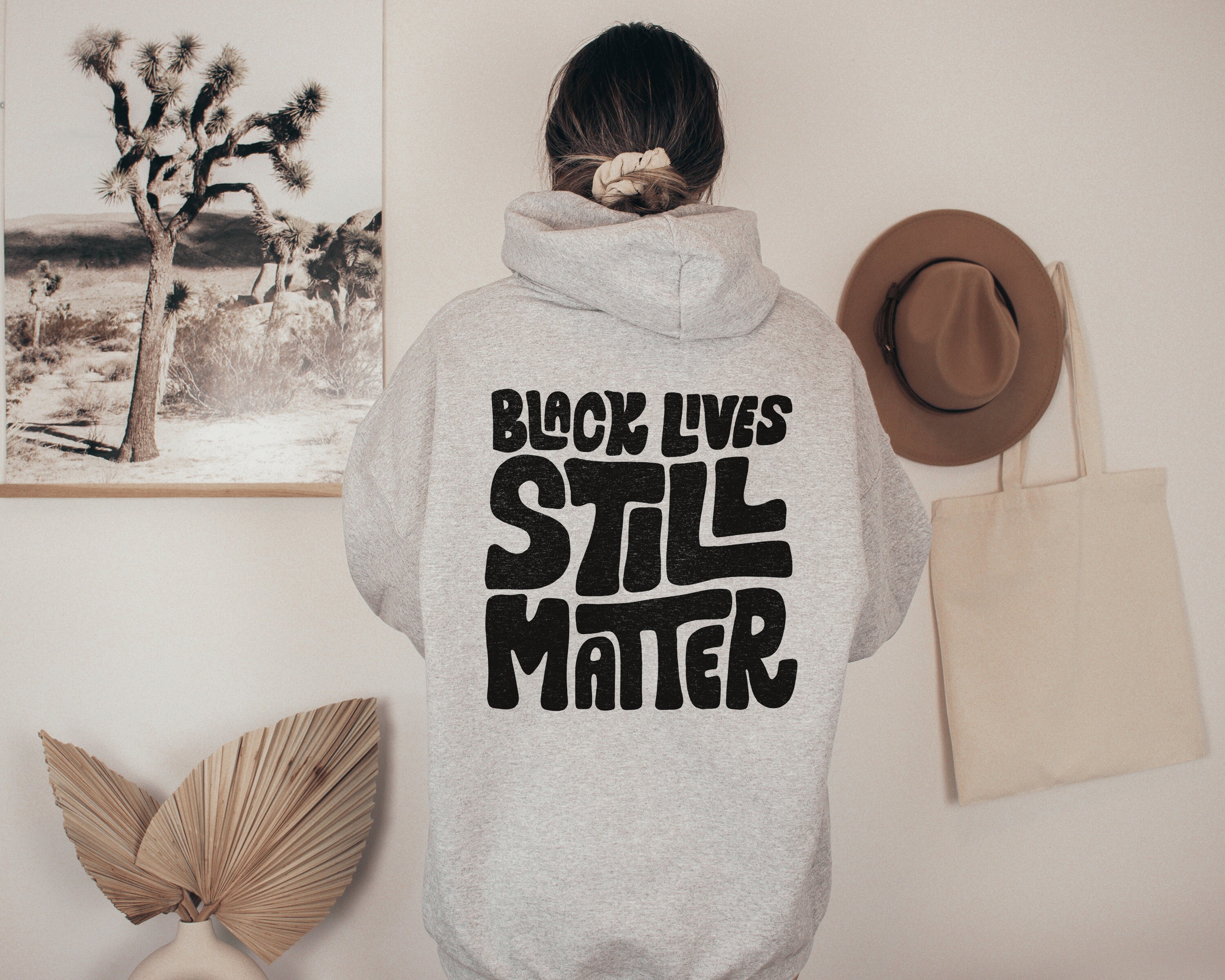 Black Lives Still Matter Hoodie Black Lives Matter Sweatshirt