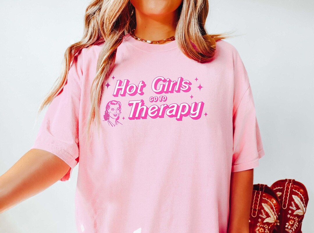 Hot Girls Go to Therapy Funny Mental Health Shirt Anxiety Shirt Women ...