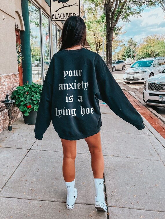 Your Anxiety is A Lying Hoe Mental Health Sweatshirt Mental Health Hoodie Anxiety Sweatshirt Anxious but Cute VSCO Hoodie Anxiety Hoodie Etsy Canada