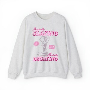 Physically Slaying Mentally Decaying Mental Health Sweatshirt Depression Anxiety Y2k Neurodivergent Preppy Clothes Therapy Aesthetic Hoodie image 5