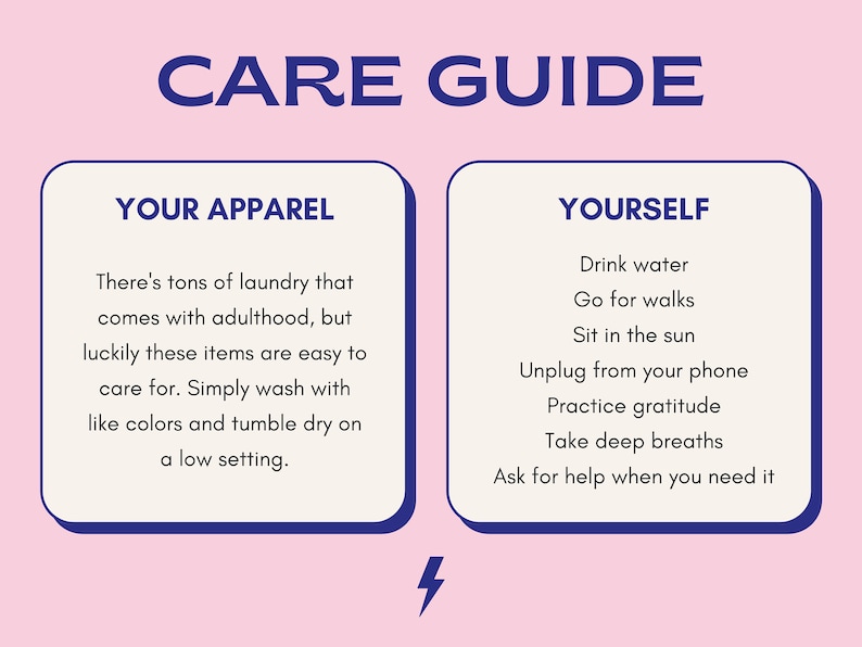 May include: A pink background with a blue and white care guide. The guide is divided into two sections: Your Apparel and Yourself. The Your Apparel section includes instructions for washing clothes. The Yourself section includes a list of self-care tips, such as drinking water, going for walks, and practicing gratitude.