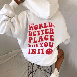 The World Is A Better Place With You In It Hoodie | Mental Health Sweatshirt | Trendy Hoodie | Aesthetic Hoodie | Mental Health Shirt