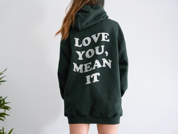 I love you so much kinda green hoodie sale