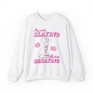 Physically Slaying Mentally Decaying Mental Health Sweatshirt Depression Anxiety Y2k Neurodivergent Preppy Clothes Therapy Aesthetic Hoodie image 3