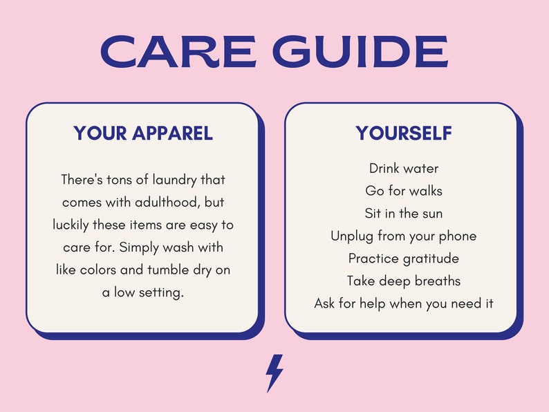 May include: A pink background with a blue and white care guide. The guide is divided into two sections: Your Apparel and Yourself. The Your Apparel section includes instructions for washing clothes. The Yourself section includes a list of self-care tips, such as drinking water, going for walks, and practicing gratitude.