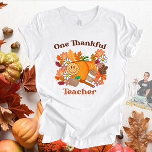 Fall Shirt, One Thankful Teacher Shirt, Cozy Teacher Shirt, Fall shirts for teachers, Teacher Gift, Autumn, Thankful Shirt,