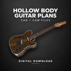 May include: A hollow body electric guitar with a dark wood grain finish, white binding, and black hardware. The text HOLLOW BODY GUITAR PLANS CAD + CAM FILES and DIGITAL DOWNLOAD is displayed on a dark background above and below the guitar.