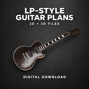 Puede incluir: Un gráfico digital que muestra una guitarra eléctrica con acabado de madera oscura, dos pastillas humbucker negras y cuatro perillas de control. El texto dice LP-STYLE GUITAR PLANS, 2D + 3D FILES y DIGITAL DOWNLOAD sobre fondo oscuro.