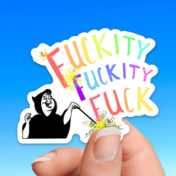 Fuckity Fuckity FUCK! fairy godmother rainbow color sticker, curse word decal, swear word gift, adult humor sticker, Disney-inspired gifts