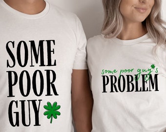 Couples St Patrick’s Day Design | Some Poor Guy | Some Poor Guys Problem | Shamrock | Wife Life | Cut Files | Svg Png Pdf | Instant Download