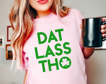 Dat Lass Tho Svg | That Ass Tho Png | Funny St Patrick’s Day Design | Nice Ass Svg | Nice Ass Svg | POD | Adult Humor Png | Instant Download