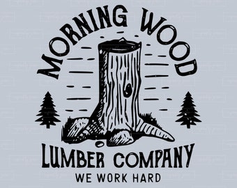 Morning Wood Lumber Co. SVG PNG: Funny Woodworking Design (Digital Download)