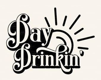May include: Black and white graphic design with a stylized sun and the text "Day Drinkin'" in a decorative font.