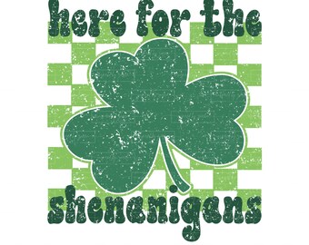 Here For The Shenanigans Svg | St Patrick’s Day Png | Distressed Shamrock | Retro St Pats Svg | Trendy Png | Sublimation | Instant Download