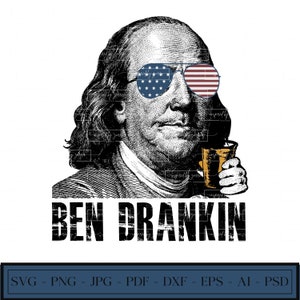 Ben Drankin | Fourth of July | Patriotic | Funny July 4th | Independence Day | Day Drinking | SVG | PNG | Instant Download