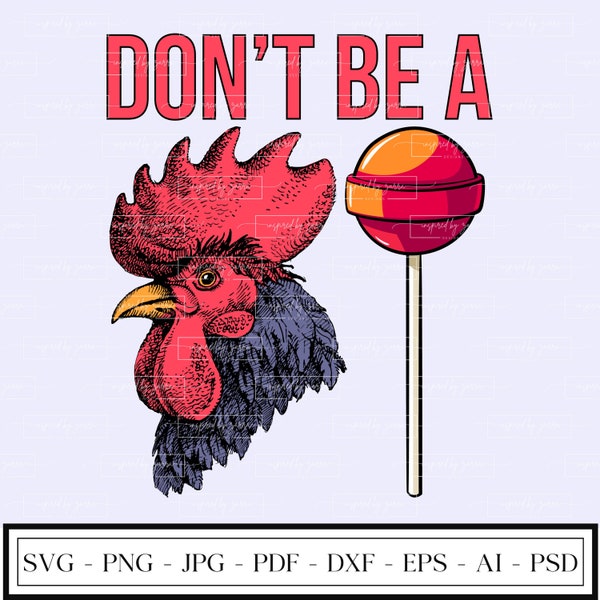 Don't Be A Cock Sucker | Instant Download | Png Svg Dxf Eps Pdf Jpg Psd Ai | Inappropriate Humor | Shirt Design