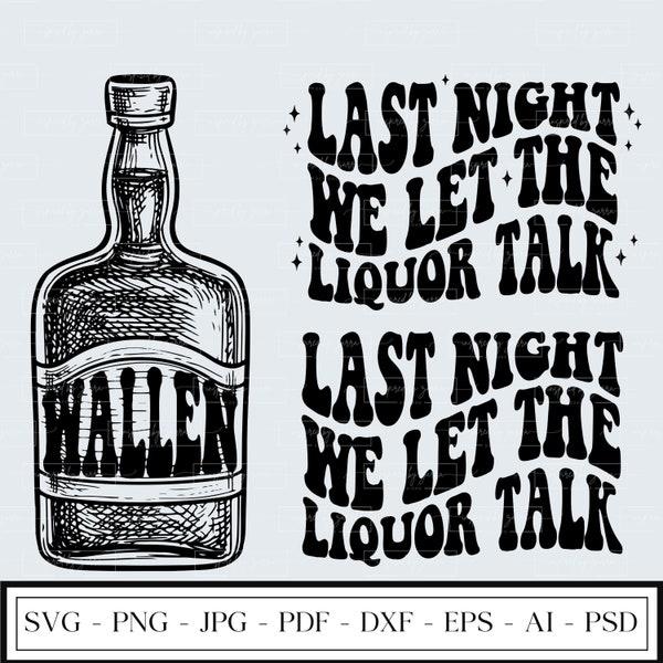 Last Night | Liquor Talk | Country Music Svg | Song Lyrics Svg | Country Western Png | Wallen | Svg | Png