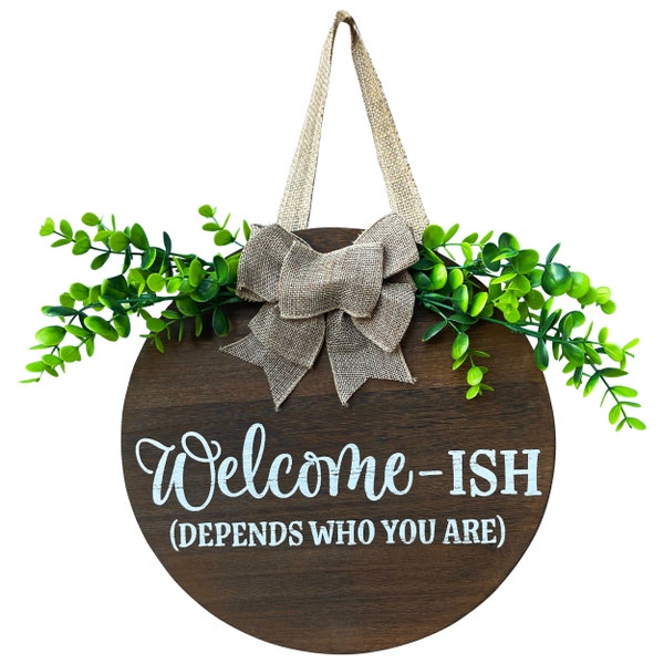 Stock Clearance Sale!! Welcome- Ish Sign For Front Door Decor - Front Porch Decorations Hanging Sign Rustis Wooden Farmhouse signs 12 x 12