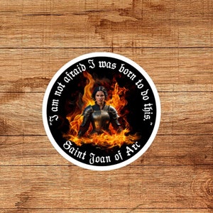 Saint Joan of Arc I am not Afraid I was Born to Do this Sticker I Saint Sticker I Catholic Sticker I Saint Sticker I Catholic Stickers