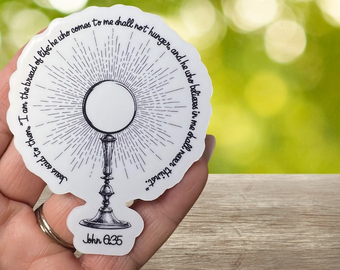 Eucharist Sticker I John 6:35 Sticker I Catholic Sticker I Bread of Life Sticker I Catholic Stickers