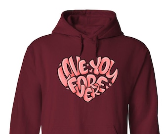 Love You Forever Hoodie, Heart Hoodie, Love Hoodie, Valentine's