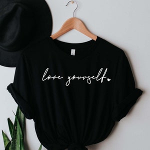 Love Yourself T-shirt, Self Love Shirt, Self Care Shirt, Motivational shirt, Love Yourself Tee, Love Shirt,Love Tee, Love Yourself Shirt