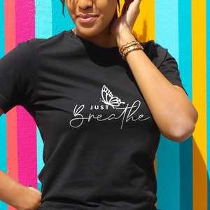 Just Breathe Shirt, Hope Shirt, Motivational T-Shirt, Positive Shirt, Cute Shirt, Positive Tee, Brunch Shirt, Meditation Gift, Yoga Shirt
