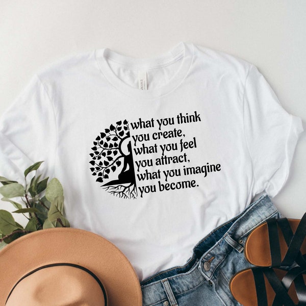 What You Think You Create, Buddha T Shirt, Cool Buddha Shirts, Buddhist Shirt, Yoga Shirts for Mens Womens Kids, Namaste Shirt, Wisdom Shirt