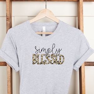 Simply Blessed T-Shirt, Blessed Shirt, Christian Shirt, Faith Shirt, Blessed Mom Shirt, Inspirational Shirt, Christian Gift, Blessed Gift
