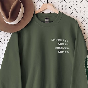 Empowered Women Empower Women, Girl Power Sweatshirt, Crew Shirt, Inspirational Shirt, Feminist Sweater, Equal Rights, Empowered Women Shirt image 1