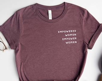 empowered women empower women tshirt
