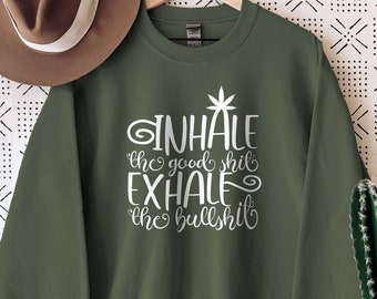 Inhale Weed, Mary Jane Sweatshirt, 420 Weed Sweatshirt, Cannabis Shirt, Weed Shirt, Marijuana Shirt, Gift For Her, Weed Sweater, Flower Girl