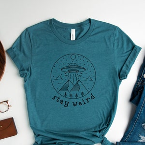 Stay Weird T-Shirt, Weird Shirt, Ufo Shirt, Funny Shirt, Sarcastic Shirt, Socially Awkward Shirt, Gift For Best Friend, Gift For Weird Mate