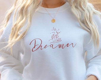 Dreamer Sweatshirt, Motivational Sweatshirt, Gift For Her, Inspirational Sweatshirt, Motivational Gift, Dreamer Sweater, Dream Chaser, Dream