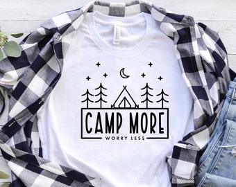 Camp More Worry Less T-shirt, Adventure Shirt, Camping Shirt, Camp Tent Shirt, Nature Lover Shirt, Camp Lover Gift, Adventure Awaits Shirt